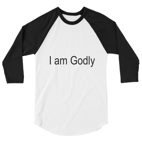 I am Godly 3/4 sleeve raglan shirt